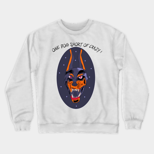 One Dog Short Of Crazy Funny Cartoon Design For Dog Lovers Crewneck Sweatshirt by VE_Merchandise